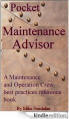 The Pocket Maintenance Advisor: A Maintenance and Operation Crew best practices reference book